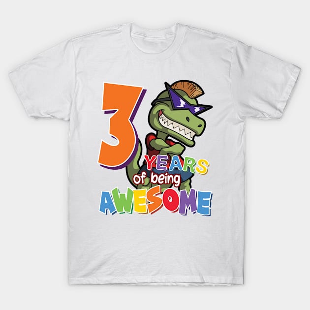 Cool & Awesome 3rd Birthday Gift, T-Rex Dino Lovers, 3 Years Of Being Awesome, Gift For Kids Boys T-Shirt by Art Like Wow Designs